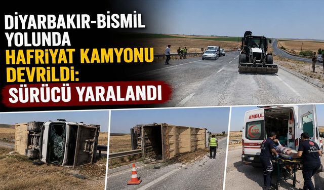 Diyarbakır-Bismil Yolunda Hafriyat Kamyonu Devrildi: Sürücü Yaralandı