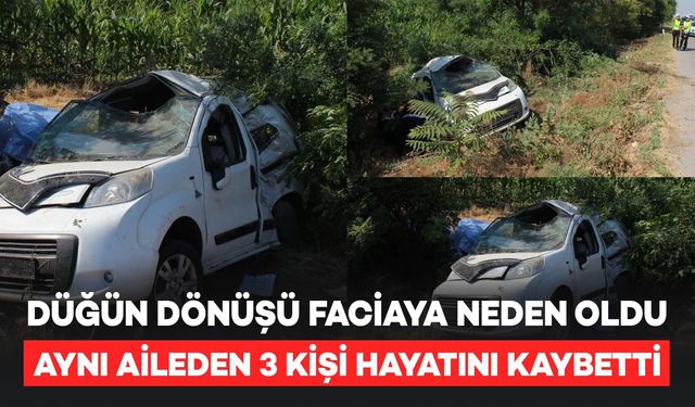 Düğün Dönüşü Faciaya Dönüştü: Aynı Aileden 3 Kişi Hayatını Kaybetti