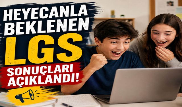 Heyecanla Beklenen LGS Sonuçları Açıklandı