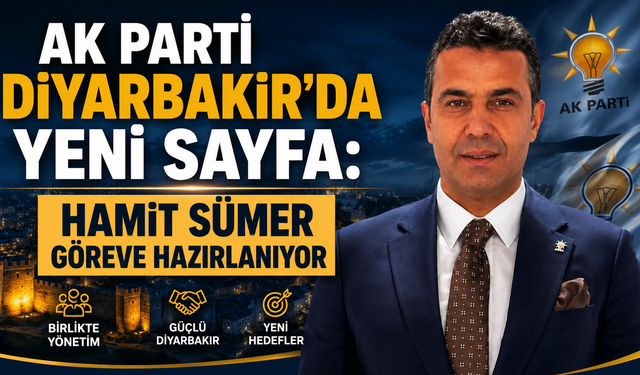 AK Parti Diyarbakır'da Yeni Sayfa: Hamit Sümer Göreve Hazırlanıyor