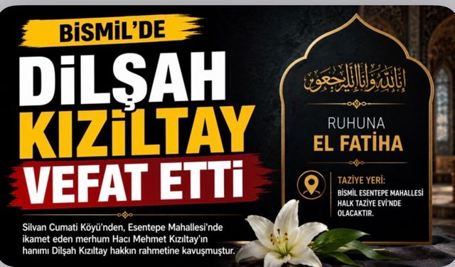 Bismil'de Dilşah Kızıltay vefat etti