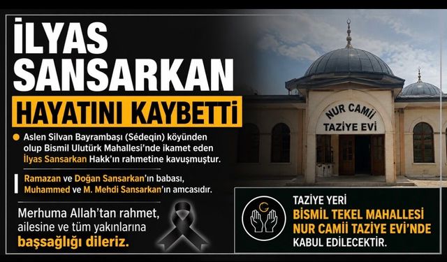Bismil’de İlyas Sansarkan hayatını kaybetti
