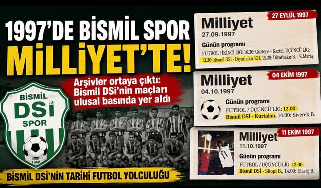 1997'de Bismil DSİ'nin futbol heyecanı: Milliyet arşivlerinde üst üste üç hafta yer aldı