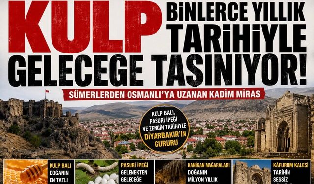 Kulp: Dağların Arasında Saklanan Kadim Bir Miras
