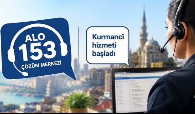 İBB’den Kürtçe Adımı: ALO 153’te Kurmancî Hizmeti Başladı