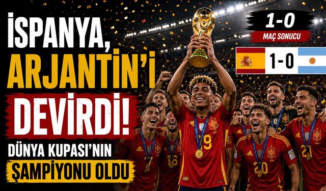 İspanya, Arjantin’i Devirdi: Dünya Kupası’nın Şampiyonu Oldu