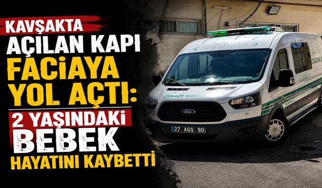 Kavşakta Açılan Kapı Faciaya Yol Açtı: 2 Yaşındaki Bebek Hayatını Kaybetti