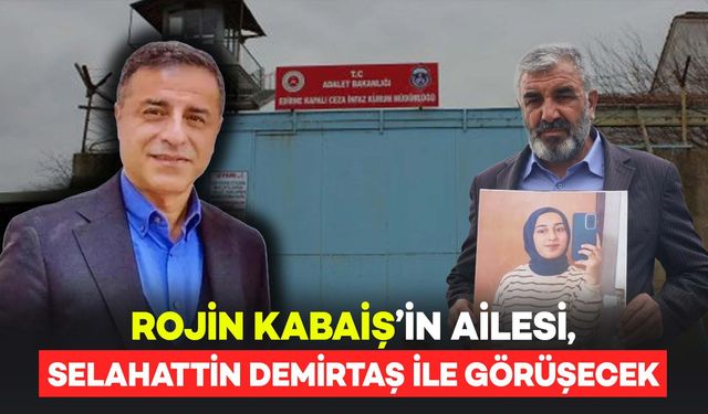 Rojin Kabaiş'in Ailesi, Selahattin Demirtaş ile Görüşecek