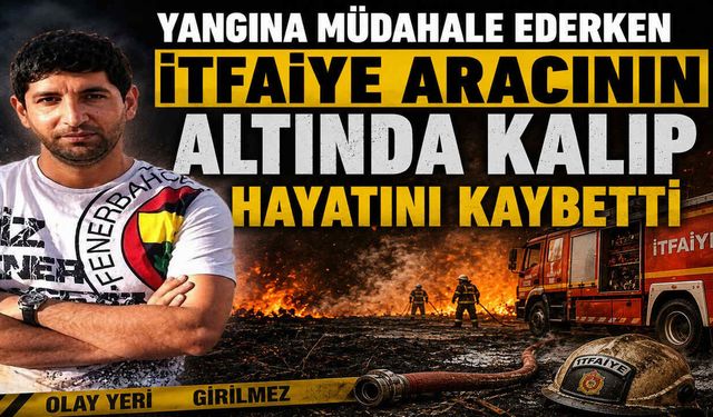 Yangına Müdahale Ederken itfaiye Aracının Altında Kalıp Hayatını Kaybetti