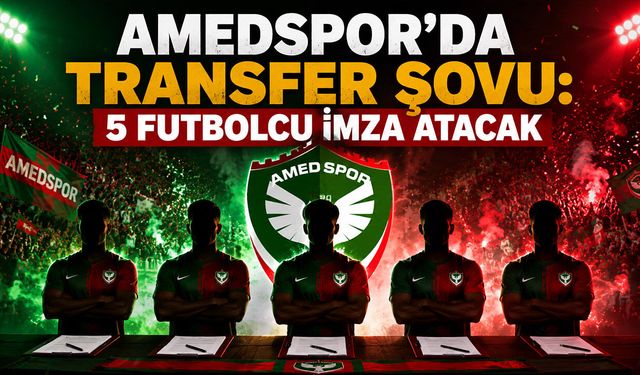 Amedspor’da Transfer Şovu: 5 Futbolcu İmza Atacak