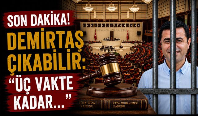 SON DAKİKA! Demirtaş Çıkabilir: “Üç Vakte Kadar…”