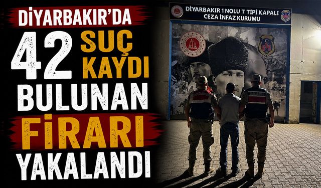 Diyarbakır’da 42 suç kaydı bulunan firari yakalandı