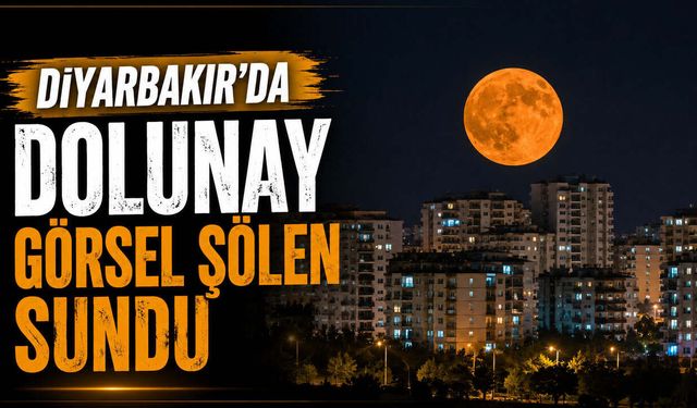 Diyarbakır’da Dolunay Görsel Şölen Sundu