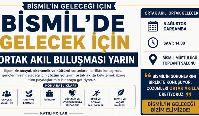 Bismil’de Gelecek İçin Ortak Akıl Buluşması Yarın