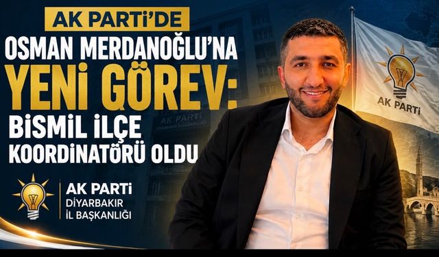 AK Parti’de Osman Merdanoğlu’na Yeni Görev: Bismil İlçe Koordinatörü Oldu