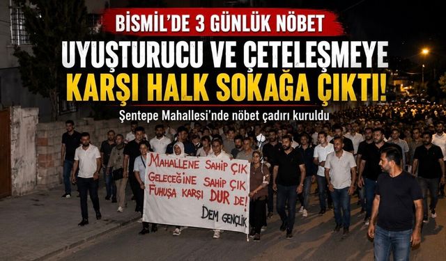 Bismil’de dikkat çeken eylem: Şentepe’de 3 gün nöbet tutulacak