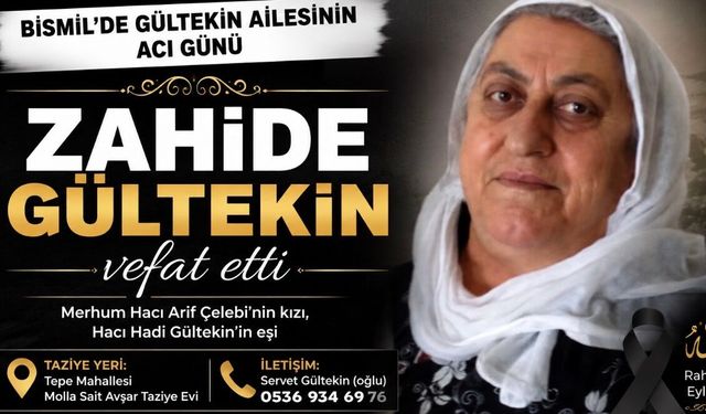 Bismil’de Bir Anne Daha Ebediyete Uğurlandı: Zahide Gültekin Vefat Etti