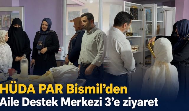 HÜDA PAR Bismil’den Aile Destek Merkezi 3’e ziyaret