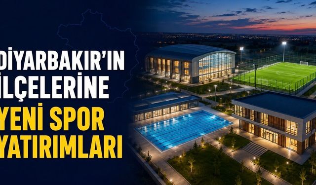 Diyarbakır’ın ilçelerine yeni spor yatırımları geliyor