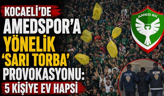 Kocaeli’de Amedspor'a yönelik ‘sarı torba’ provokasyonu: 5 kişiye ev hapsi