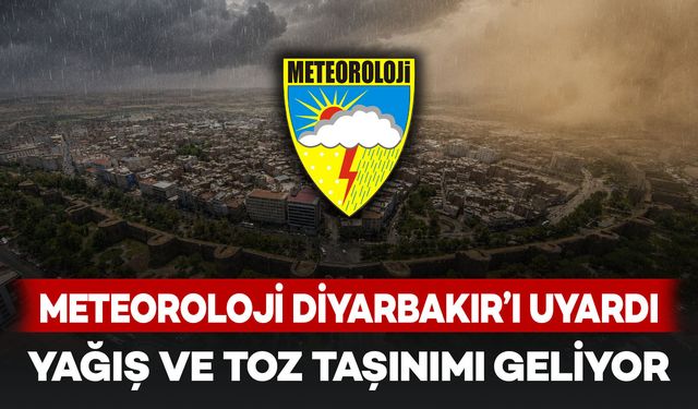 Meteoroloji Diyarbakır'ı uyardı! Yağış ve toz taşınımı geliyor