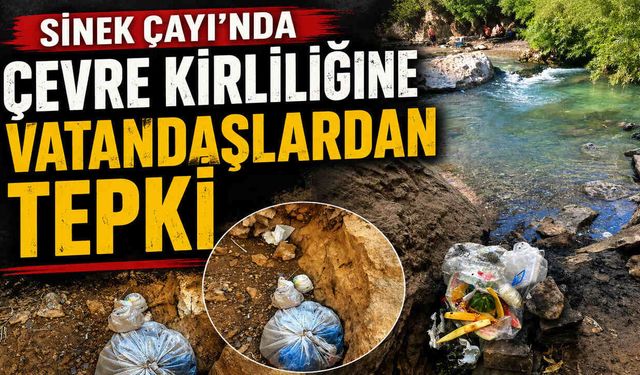 Sinek Çayı’nda Çevre Kirliliğine Vatandaşlardan Tepki