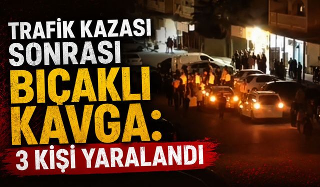 Trafik kazası sonrası bıçaklı kavga: 3 kişi yaralandı