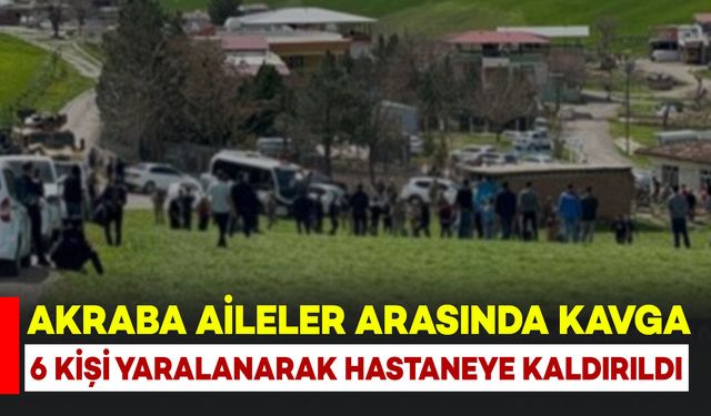 Akraba Aileler Arasında Kavga: Savaş Alanına Dönerken 6 Kişi Yaralandı