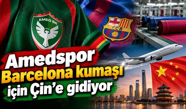 Amedspor Barcelona kumaşı için Çin’e gidiyor