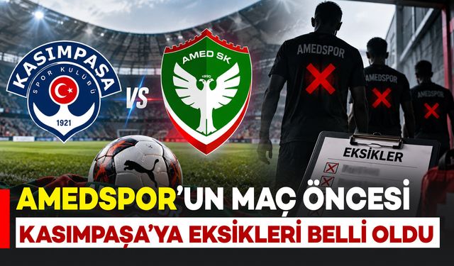 Amedspor’un Kasımpaşa karşısındaki eksikleri belli oldu