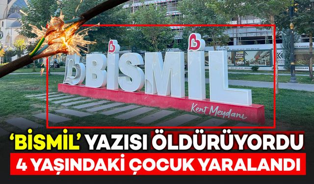 'Bismil' yazısı faciaya neden oldu: 4 Yaşındaki çocuk elektrik akımına kapıldı
