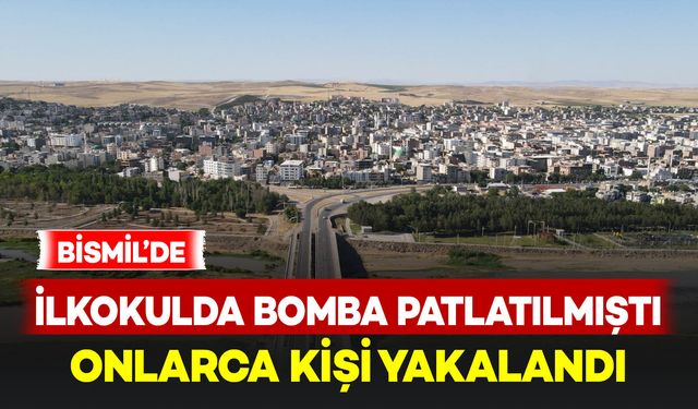 Bismil’de bir ilkokulda bomba patlatılmıştı: Onlarca kişi yakalandı