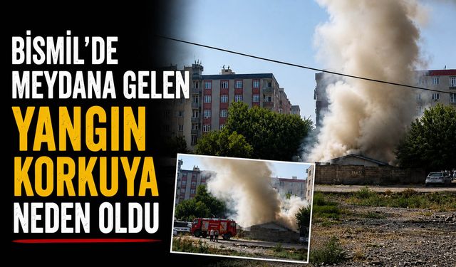 Bismil’de Meydana Gelen Yangın Korkuya Neden Oldu