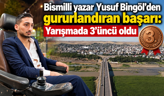 Bismilli yazar Yusuf Bingöl’den gururlandıran başarı: Yarışmada 3’üncü oldu