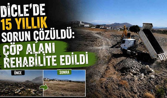 Dicle’de 15 Yıllık Sorun Çözüldü: Çöp Alanı Rehabilite Edildi