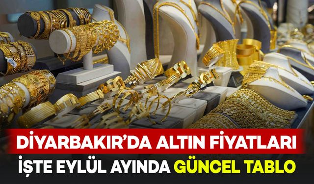 Diyarbakır'da altın fiyatları kaç TL oldu? İşte Eylül ayında son tablo