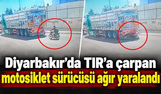 Diyarbakır’da  TIR’a çarpan motosiklet sürücüsü ağır yaralandı