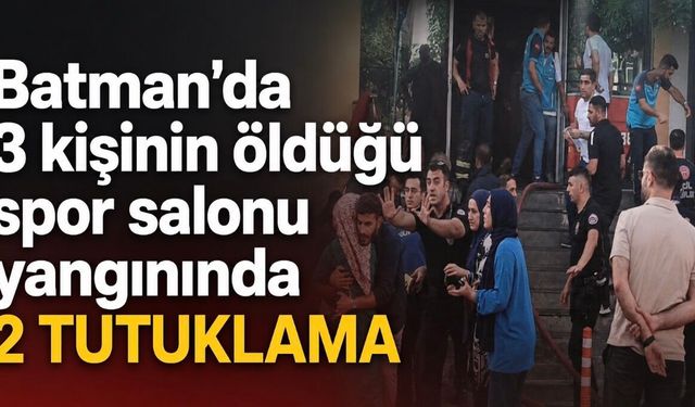 3 kişinin öldüğü spor salonu yangınında 2 tutuklama