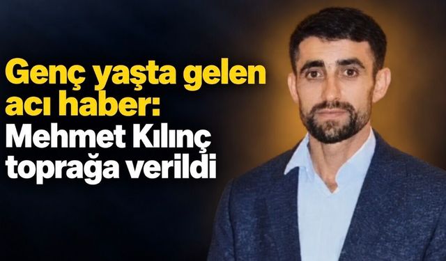 3 kız babası Mehmet Kılınç yaşam mücadelesini kaybetti