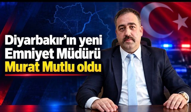 Diyarbakır’ın yeni emniyet müdürü belli oldu