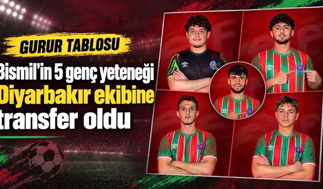 * Bismil’in 5 genç yeteneği Diyarbakır ekibine transfer oldu
