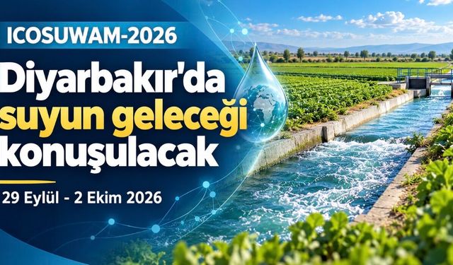 Diyarbakır’da suyun geleceği konuşulacak: Uluslararası konferans 29 Eylül’de başlıyor