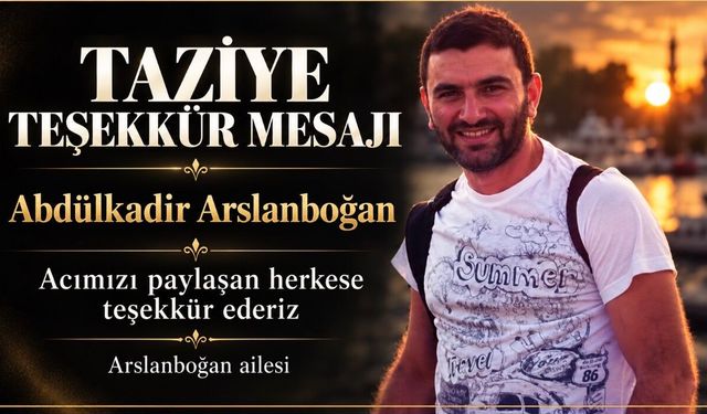 ASLANBOĞAN AİLESİ TAZİYE TEŞEKKÜR MESAJI