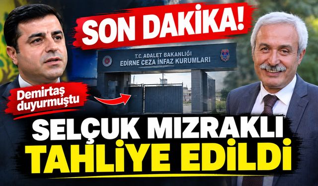 SON DAKİKA! Demirtaş duyurmuştu: Selçuk Mızraklı tahliye edildi