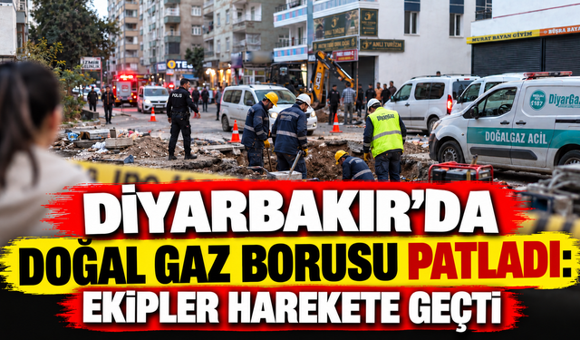 Diyarbakır’da Doğal Gaz Borusu Patladı: Ekipler Harekete Geçti