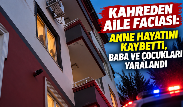 Aile topluca balkondan atladı: Anne öldü, baba ve çocukları yaralı
