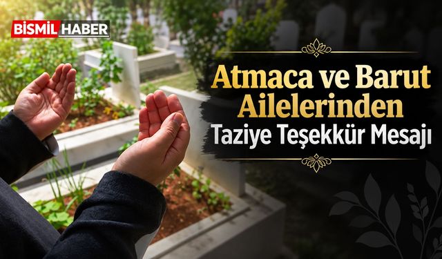 Atmaca ve Barut Ailelerinden Taziye Teşekkür Mesajı
