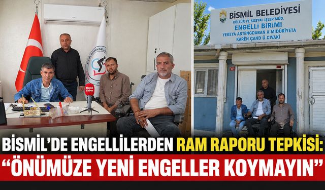 Bismil’de engellilerden RAM raporu tepkisi: "Önümüze yeni engeller koymayın"
