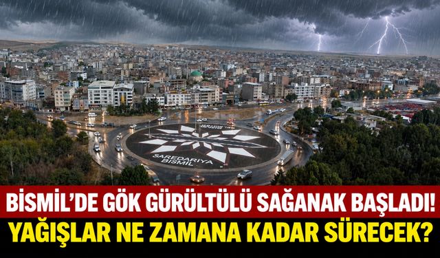 Bismil’de Gök Gürültülü Sağanak Başladı! Yağışlar Ne Zamana Kadar Sürecek?