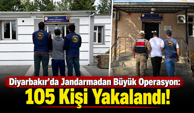 Diyarbakır'da Jandarmadan Büyük Operasyon: 105 Kişi Yakalandı!